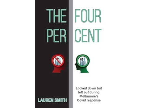 Livro The Four Per Cent Locked down but left out during Melbournes Covid response de Lauren Smith (Inglês)