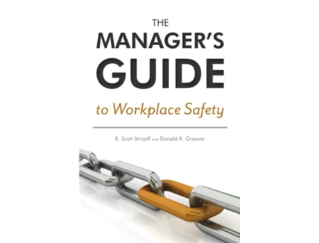 Livro The Managers Guide to Workplace Safety de R Scott Stricoff Donald R Groover (Inglês)