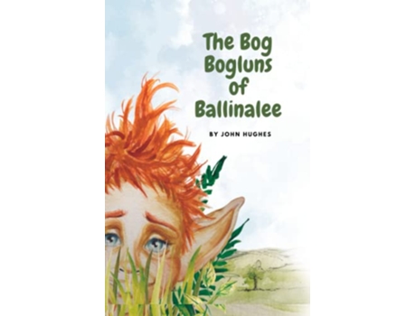 Livro The Bog Bogluns of Ballinalee de John Hughes (Inglês)