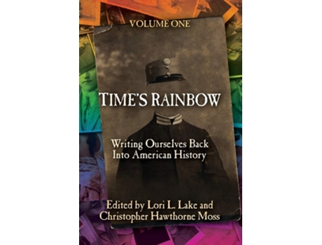 Livro Times Rainbow Writing Ourselves Back Into American History De Lori L Lake (inglês)