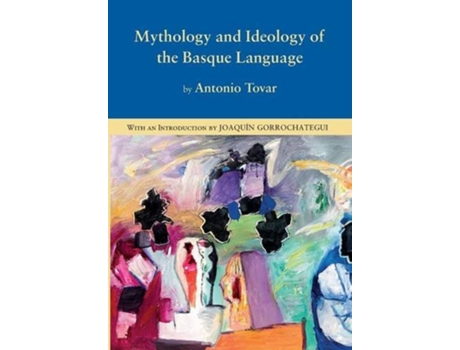 Livro Mythology and Ideology of the Basque Language de Antonio Tovar (Inglês - Capa Dura)