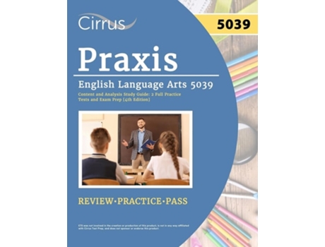 Livro Praxis English Language Arts 5039 Content and Analysis Study Guide 2 Full Practice Tests and Exam Prep 4th Edition de J G Cox (Inglês)