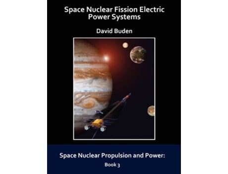 Livro Space Nuclear Fission Electric Power Systems de David Buden (Inglês)
