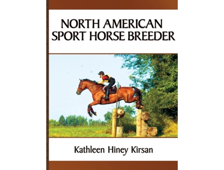 Livro North American Sport Horse Breeder Kathleen H Kirsan (Inglês)