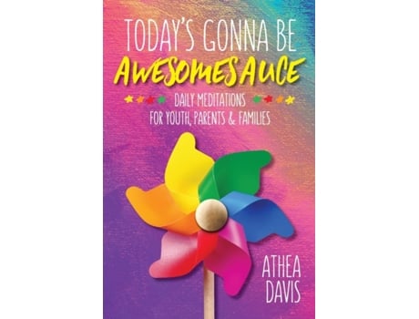 Livro Today's Gonna Be Awesomesauce: Daily Meditations for Youth, Parents, and Families Athea Davis (Inglês)