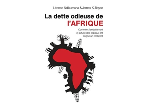 Livro La Dette Odieuse De Lafrique De Léonce Ndikumana E James K Boyce (francês)