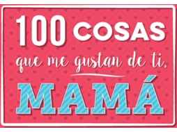 Livro 100 Cosas Que Me Gustan De Ti, Mamá (Espanhol)