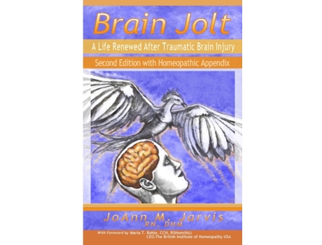 Livro Brain Jolt: A Life Renewed After Traumatic Brain Injury, Second Edition with Homeopathic Appendix RN DHM JoAnn Jarvis (Inglês)