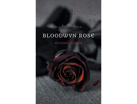 Livro Bloodwyn Rose de Meghan Jenkins (Inglês)
