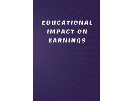 Livro Educational Impact on Earnings de Devendar sahu (Inglês)