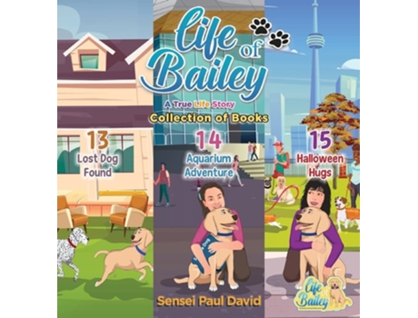 Livro Life Of Bailey Collection Series Of Books 13, 14, 15 De Sensei Paul David (inglês - Capa Dura)