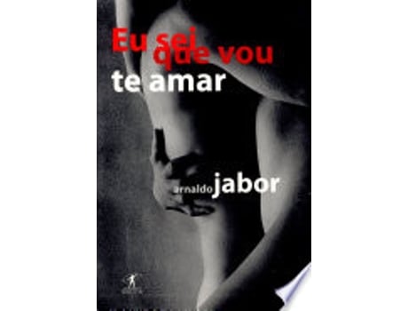 Livro Eu Sei Que Vou Te Amar de Arnaldo Jabor (Português do Brasil)