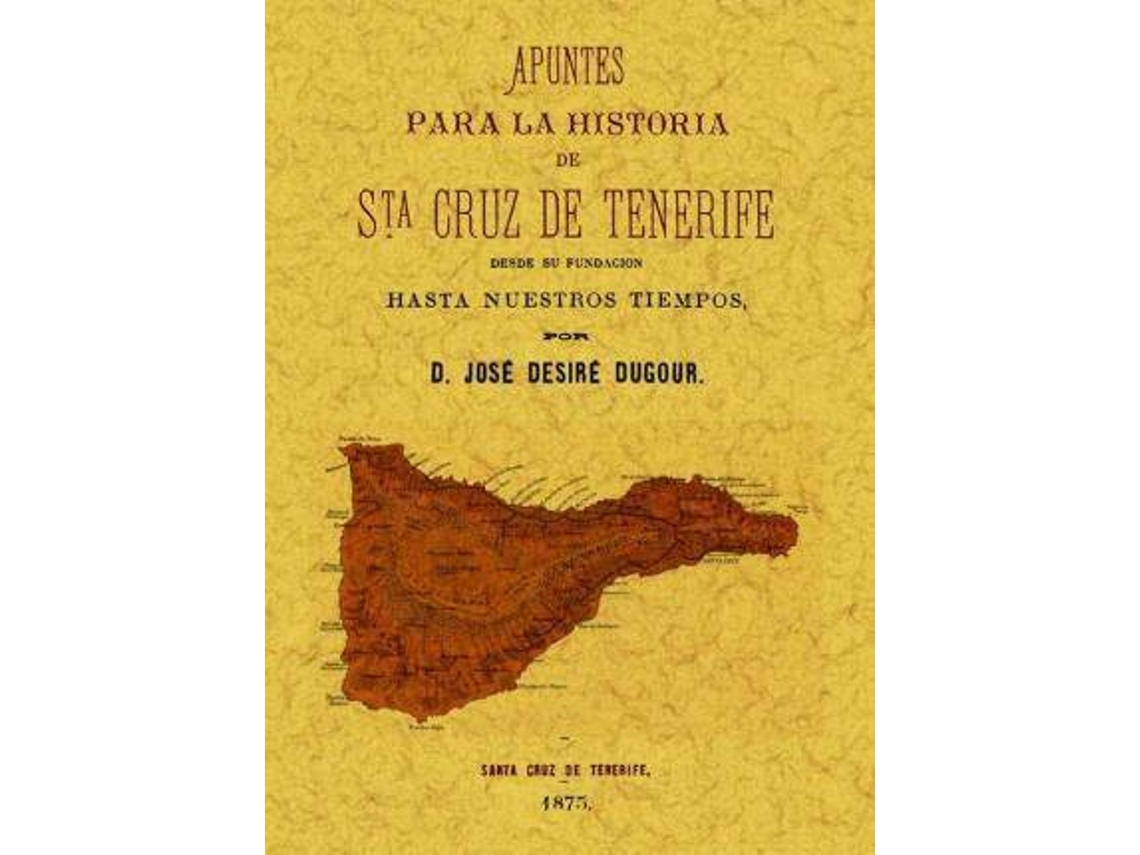 Livro Apuntes Para La Historia De Santa Cruz De Tenerife de Jose Desire Dugoru (Espanhol)