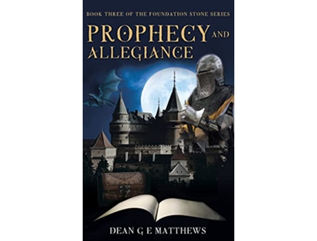 Livro Prophecy and Allegiance Book three of the Foundation Stone Series de Dean G E Matthews (Inglês - Capa Dura)