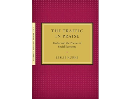 Livro The Traffic in Praise California Classical Studies de Leslie Kurke (Inglês)