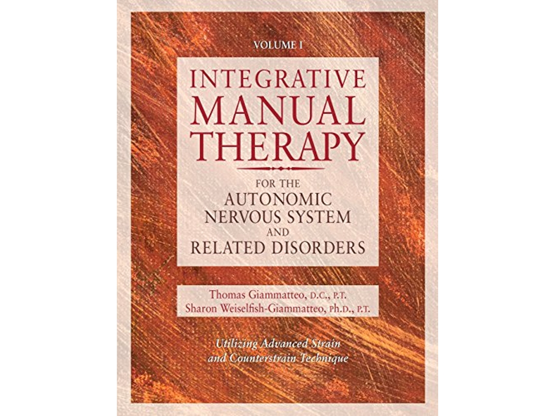 Livro Integrative Manual Therapy for the Autonomic Nervous System and Related Disorder de Sharon Giammatteo e Thomas Giammatteo (Inglês - Capa Dura)