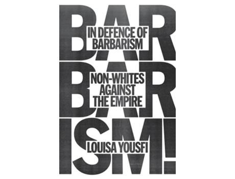 Livro In Defence of Barbarism de Louisa Yousfi (Inglês)