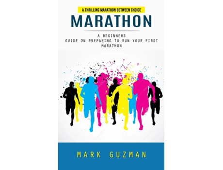 Livro Marathon A Thrilling Marathon Between Choice de Mark Guzman (Inglês)
