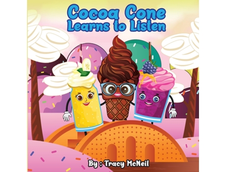 Livro Cocoa Cone Learns to Listen de Tracy McNeil (Inglês)