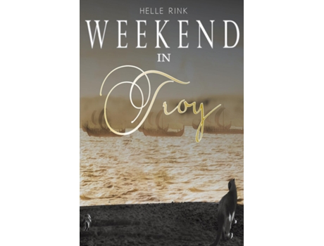Livro The Weekend In Troy De Helle Rink (inglês)