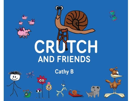 Livro Crutch and Friends de Cathy Bogan (Inglês)