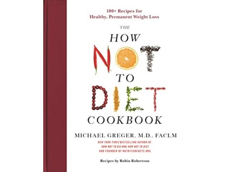 Livro How Not to Diet Cookbook de Michael Greger Md Faclm (Inglês - Capa Dura)