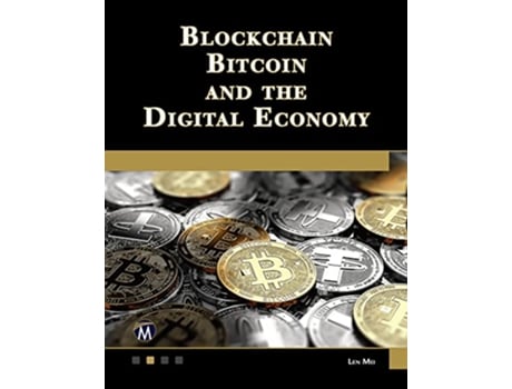 Livro Blockchain, Bitcoin, and the Digital Economy de Len Mei (Inglês)
