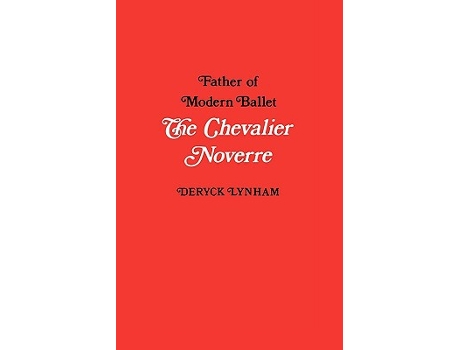 Livro The Chevalier Noverre Father of Modern Ballet de Deryck Lynham (Inglês)