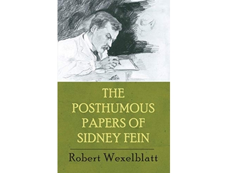 Livro The Posthumous Papers of Sidney Fein de Robert Wexelblatt (Inglês)