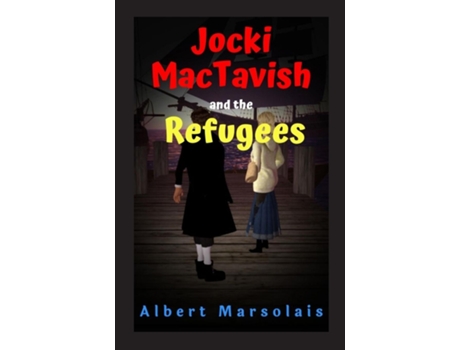 Livro Jocki Mactavish And The Refugees De Albert Marsolais (inglês)