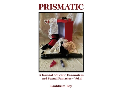 Livro Prismatic A Journal of Erotic Encounters and Sexual Fantasies de Raahkiim Bey (Inglês - Capa Dura)