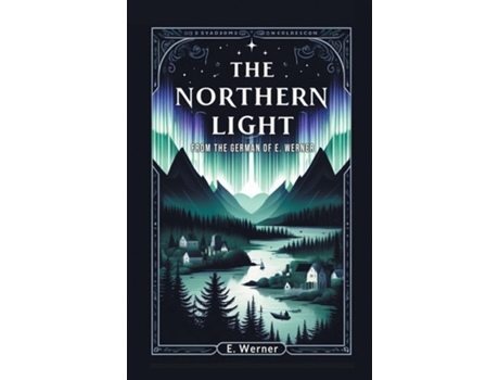 Livro The Northern Light From The German Of E. Werner de E Werner (Inglês)