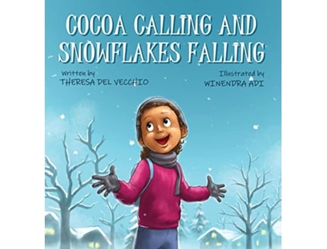 Livro Cocoa Calling and Snowflakes Falling de Theresa del Vecchio (Inglês - Capa Dura)