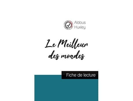 Livro Le Meilleur des mondes de Aldous Huxley fiche de lecture et analyse complète de loeuvre French Edition de Aldous Huxley (Francês)