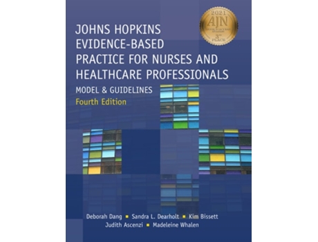 Livro Johns Hopkins Evidence-based Practice For Nurses And Healthcare Professionals, Fourth Edition De Deborah Dang, Sandra L Dearholt Et Al. (inglês)