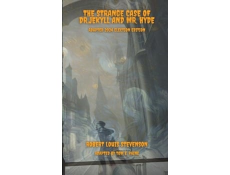 Livro The Strange Case of Dr.Jekyll and Mr. Hyde Adapted 2024 Election Edition de Robert Louis Stevenson (Inglês)