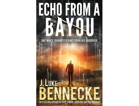 Livro Echo From A Bayou de Mr J Luke Bennecke (Inglês)