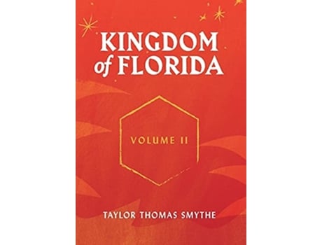 Livro Kingdom Of Florida, Volume Ii Books 5 - 7 In The Kingdom Of Florida Series De Taylor Thomas Smythe (inglês - Capa Dura)