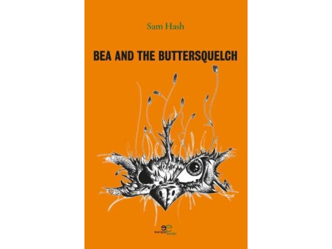Livro BEA AND THE BUTTERSQUELCH de Sam Hash (Inglês)