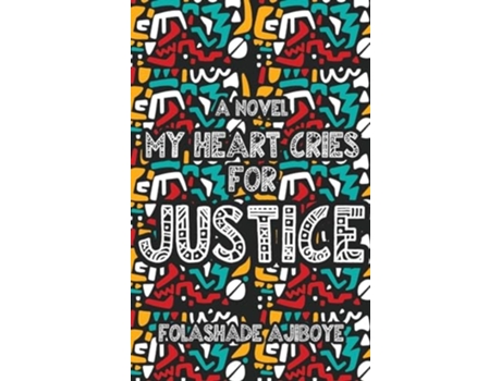 Livro MY HEART CRIES FOR JUSTICE de Folashade Ajiboye (Inglês)