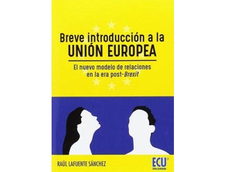 Livro Breve introducción a la Unión Europea : el nuevo modelo de relaciones en la era post-brexit de Raúl Lafuente Sánchez (Espanhol)