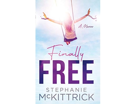 Livro Finally Free de Stephanie McKittrick (Inglês)