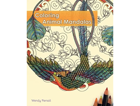 Livro Coloring Animal Mandalas de Wendy Piersall (Inglês)