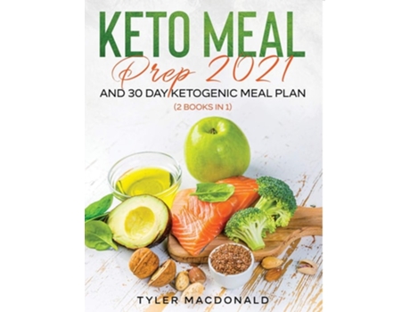 Livro Keto Meal Prep 2021 And 30-day Ketogenic Meal Plan De Tyler Macdonald (inglês)