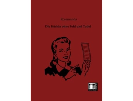 Livro Die Koechin ohne Fehl und Tadel German Edition de Rosamunda (Alemão)