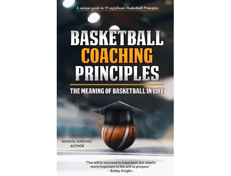 Livro Basketball Coaching Principles The Meaning of Basketball in Life de Narvaez, Manuel et al. (Inglês)
