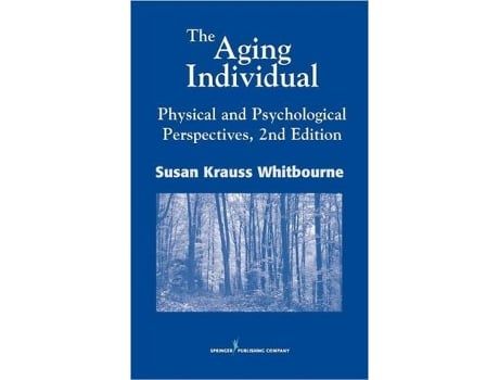 Livro The Aging Individual Physical and Psychological Perspectives de Susan Krauss Whitbourne PhD (Inglês)