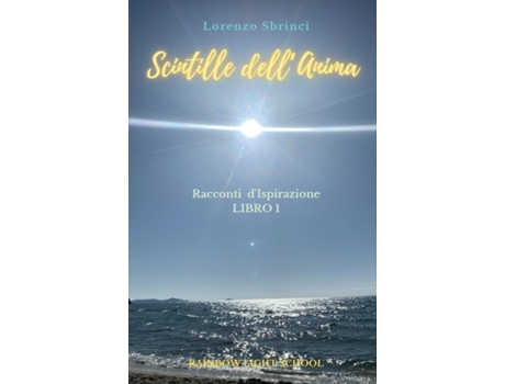 Livro Scintille dellAnima Racconti dIspirazione. Libro 1 de Lorenzo Sbrinci (Inglês)