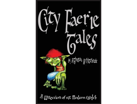 Livro City Faerie Tales R. Thomas Whitehouse (Inglês)