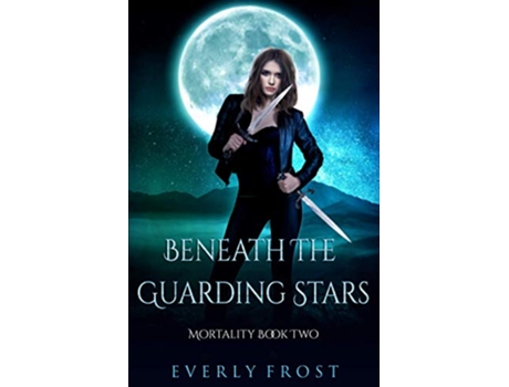 Livro Beneath the Guarding Stars Mortality de Everly Frost (Inglês)